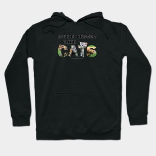 Life is better with cats - kittens oil painting word art Hoodie